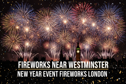 Fireworks Shop Near Westminster – New Year Fireworks from a Trusted London Shop