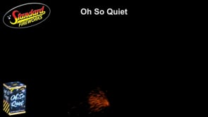 Oh So Quiet - Standard Fireworks